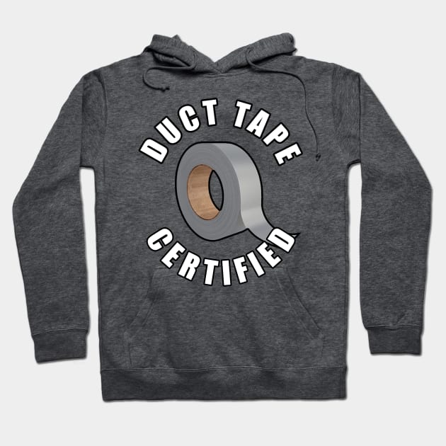 Duct Tape Certified Hoodie by  The best hard hat stickers 